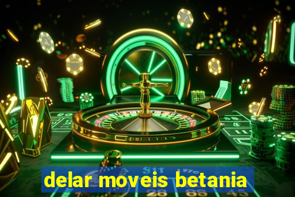 delar moveis betania